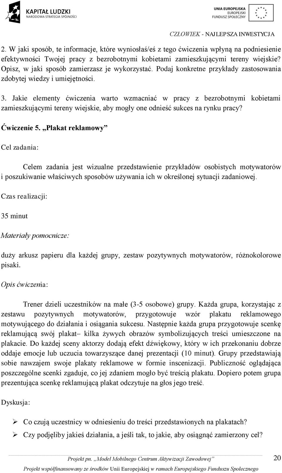 Jakie elementy ćwiczenia warto wzmacniać w pracy z bezrobotnymi kobietami zamieszkującymi tereny wiejskie, aby mogły one odnieść sukces na rynku pracy? Ćwiczenie 5.