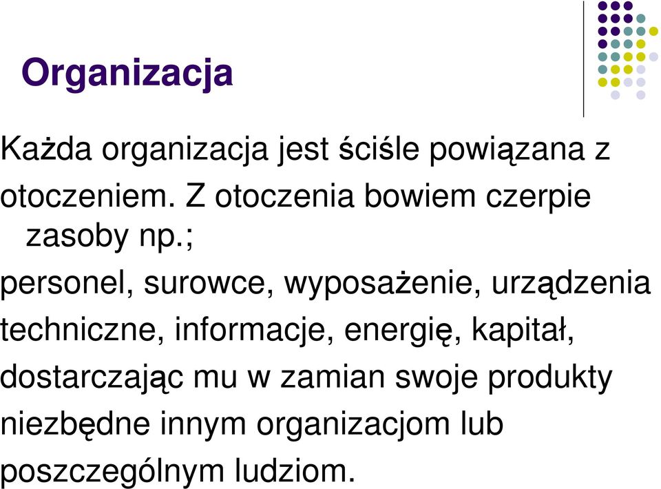 ; personel, surowce, wyposażenie, urządzenia techniczne, informacje,