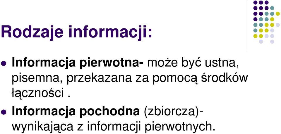 pomocąśrodków łączności.