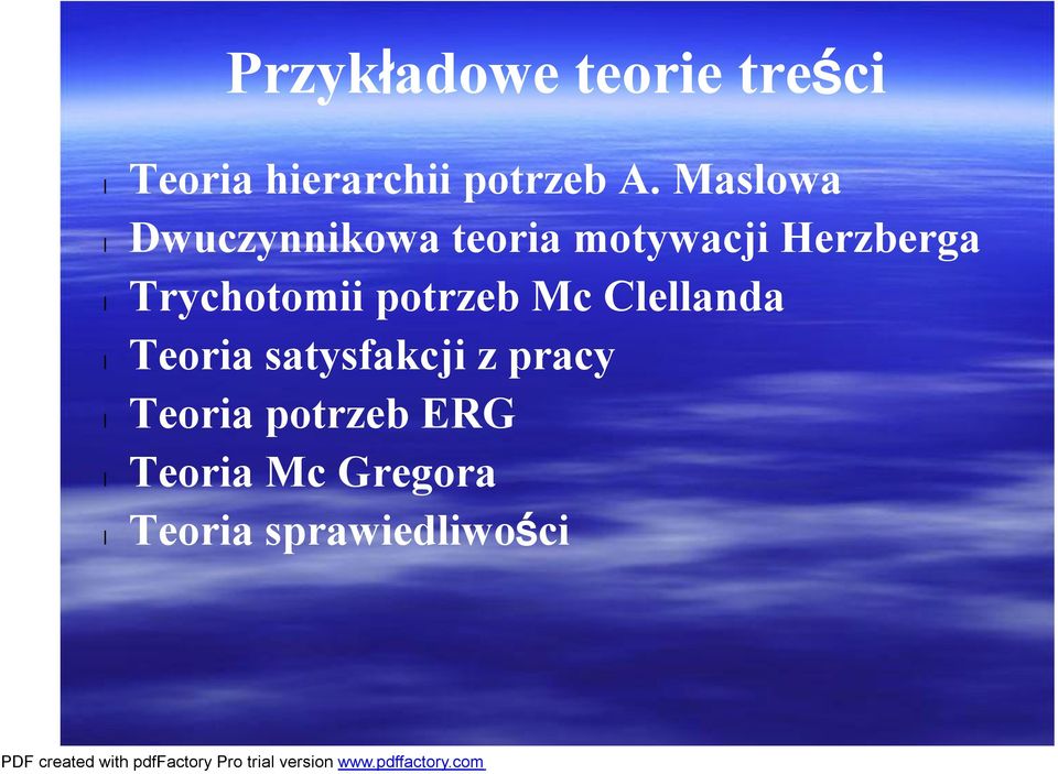 Trychotomii potrzeb Mc Clellanda Teoria satysfakcji z