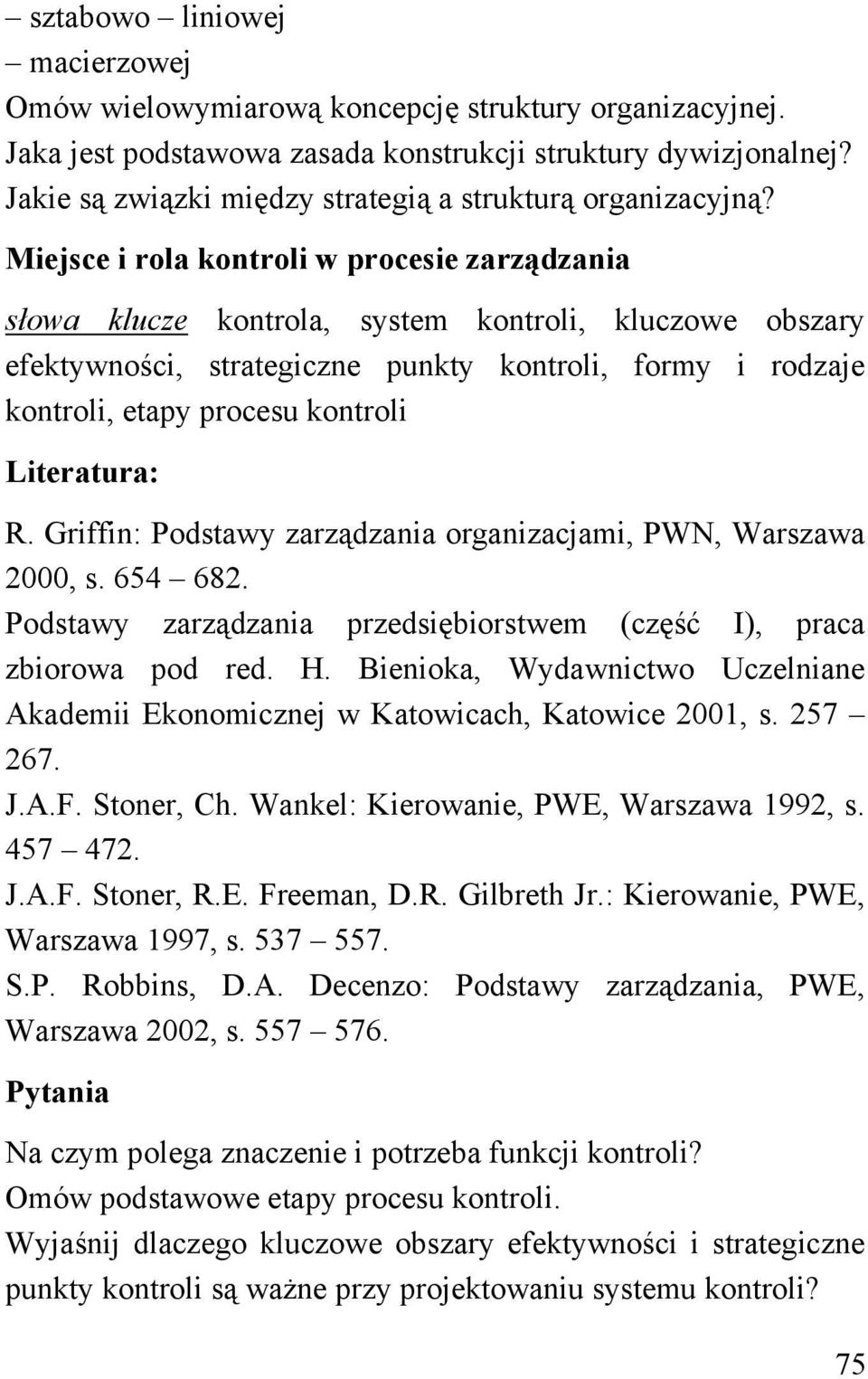 Miejsce i rola kontroli w procesie zarządzania słowa klucze kontrola, system kontroli, kluczowe obszary efektywności, strategiczne punkty kontroli, formy i rodzaje kontroli, etapy procesu kontroli