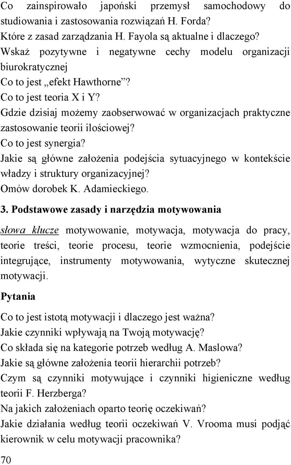 Gdzie dzisiaj możemy zaobserwować w organizacjach praktyczne zastosowanie teorii ilościowej? Co to jest synergia?