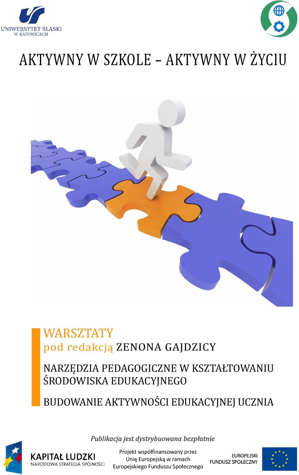 AKTYWNOŚCI EDUKACYJNEJ UCZNIA Publikacja jest dystrybuowana bezpłatnie