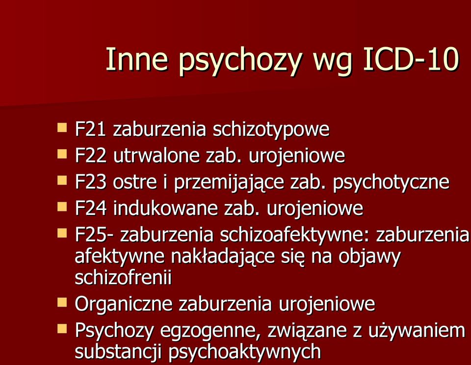 urojeniowe F25- zaburzenia schizoafektywne: zaburzenia afektywne nakładające się na