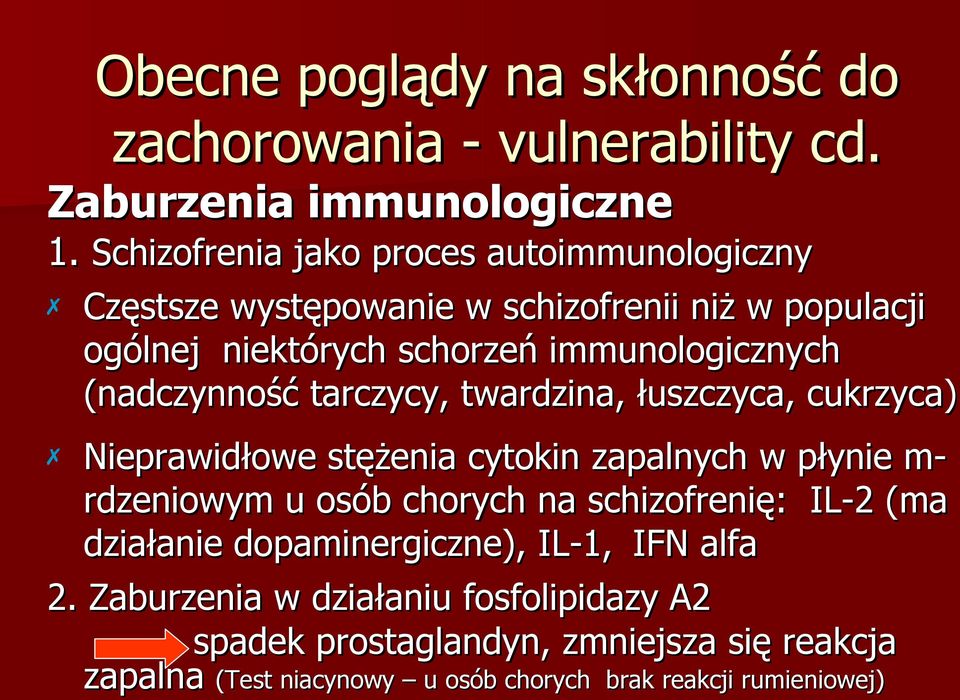 (nadczynność tarczycy, twardzina, łuszczyca, cukrzyca) Nieprawidłowe stężenia cytokin zapalnych w płynie m- rdzeniowym u osób chorych na