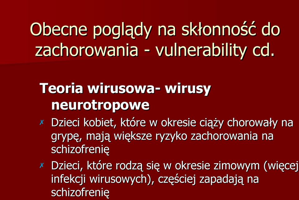 chorowały na grypę, mają większe ryzyko zachorowania na schizofrenię Dzieci,