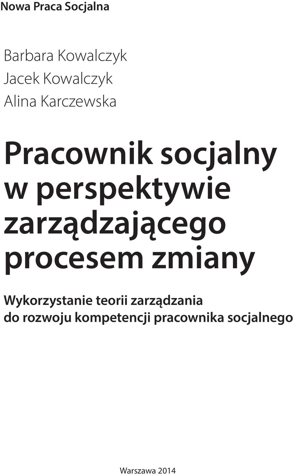 zarządzającego procesem zmiany Wykorzystanie teorii