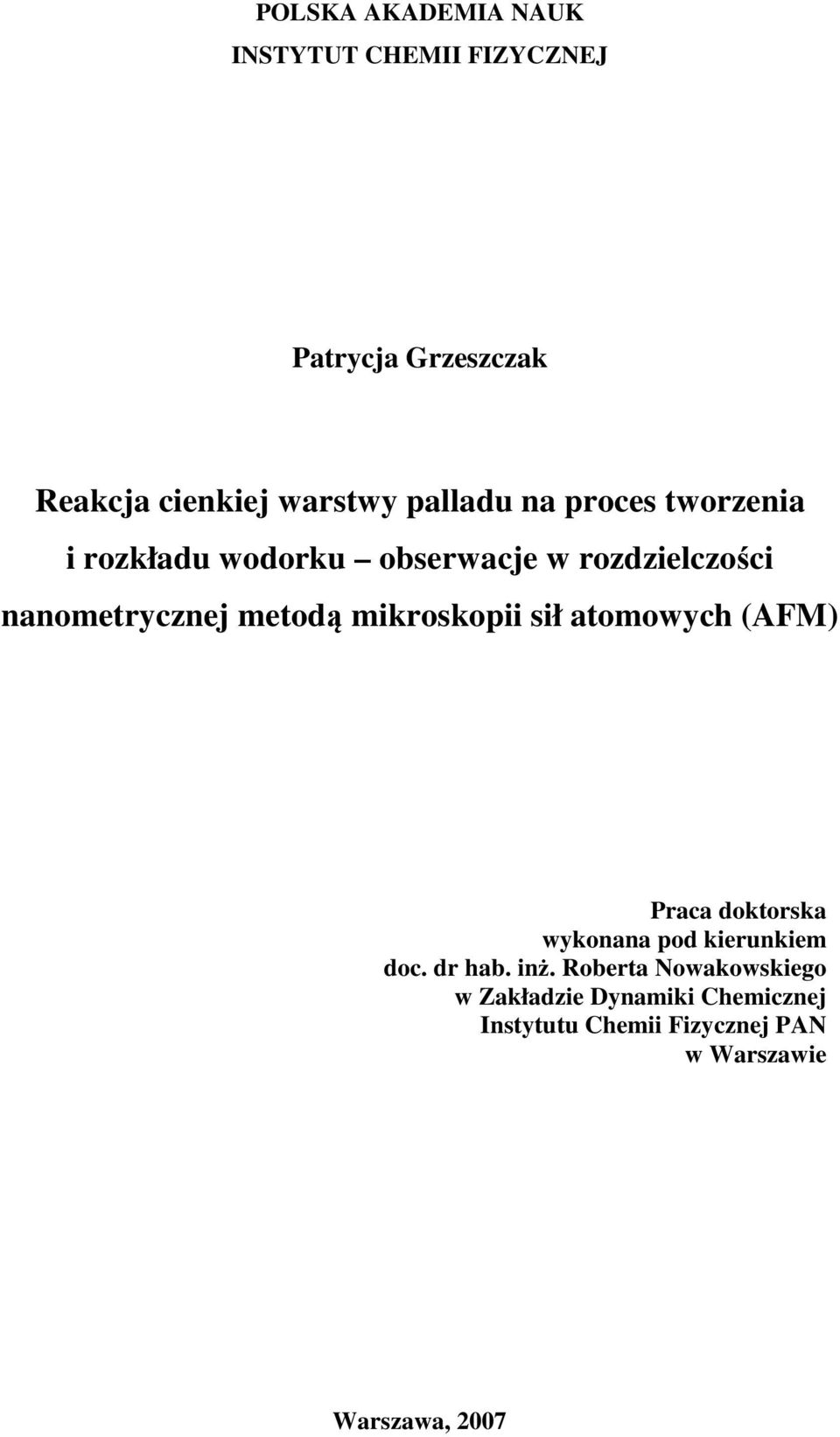 mikroskopii sił atomowych (AFM) Praca doktorska wykonana pod kierunkiem doc. dr hab. inż.