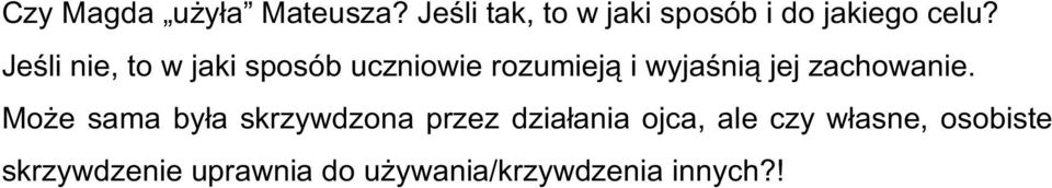 Jeśli nie, to w jaki sposób uczniowie rozumieją i wyjaśnią jej