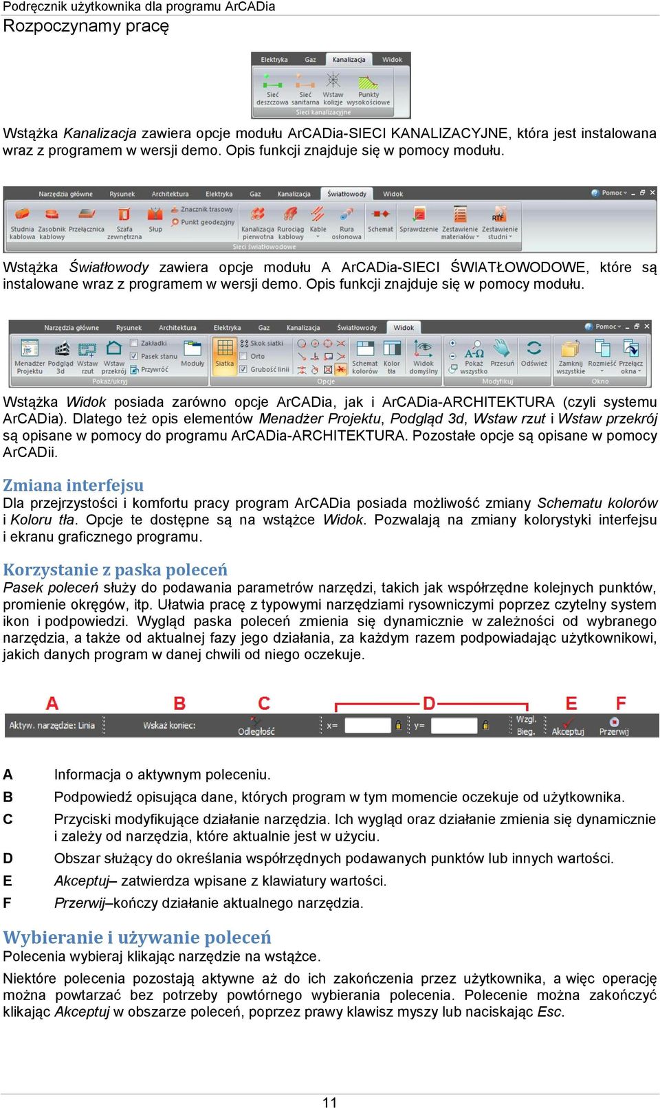 Wstążka Widok posiada zarówno opcje ArCADia, jak i ArCADia-ARCHITEKTURA (czyli systemu ArCADia).