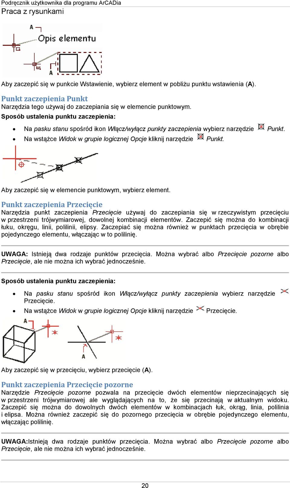 Aby zaczepić się w elemencie punktowym, wybierz element.