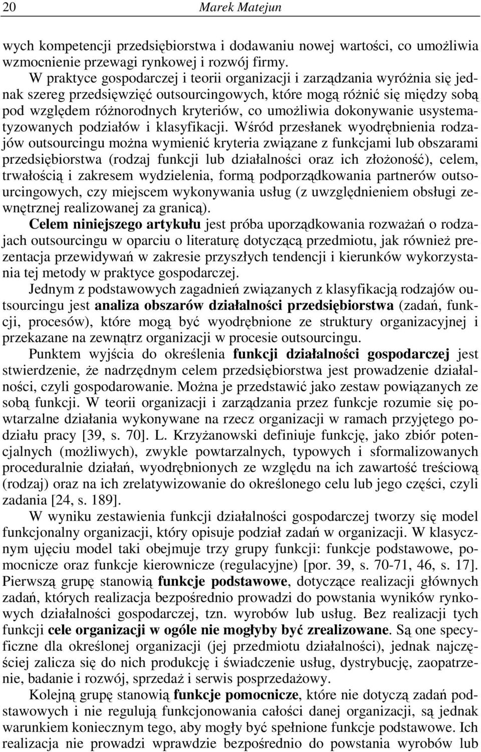 usystematyzowanych podziałów i klasyfikacji.