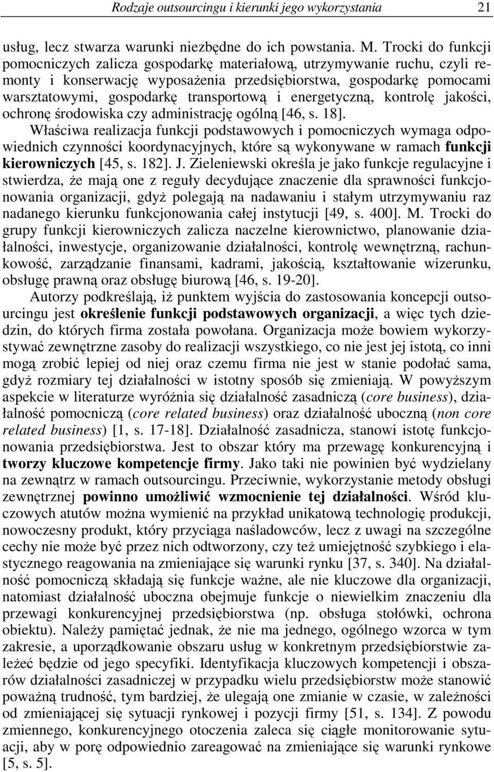 energetyczn, kontrol jakoci, ochron rodowiska czy administracj ogóln [46, s. 18].