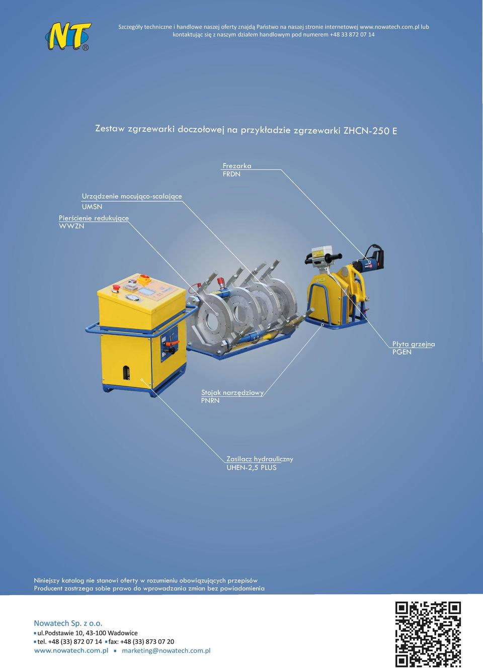 Frezarka FRDN Urządzenie mocująco-scalające UMSN Pierścienie redukujące WWZN Płyta grzejna PGEN Stojak narzędziowy PNRN Zasilacz hydrauliczny