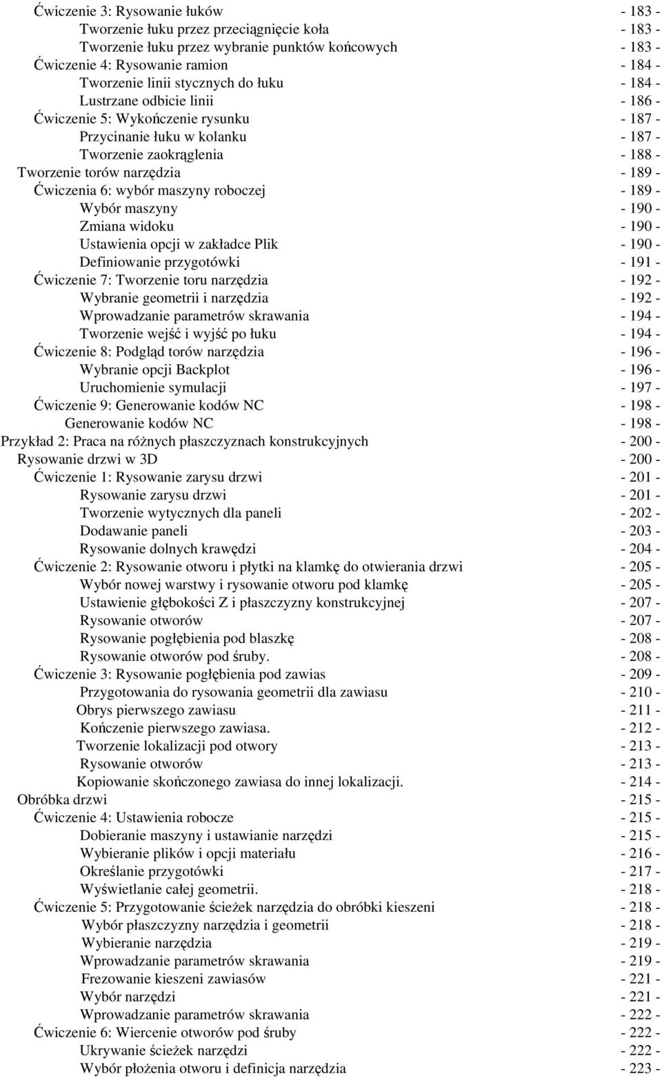 wiczenia 6: wybór maszyny roboczej - 189 - Wybór maszyny - 190 - Zmiana widoku - 190 - Ustawienia opcji w zakładce Plik - 190 - Definiowanie przygotówki - 191 - wiczenie 7: Tworzenie toru narzdzia -