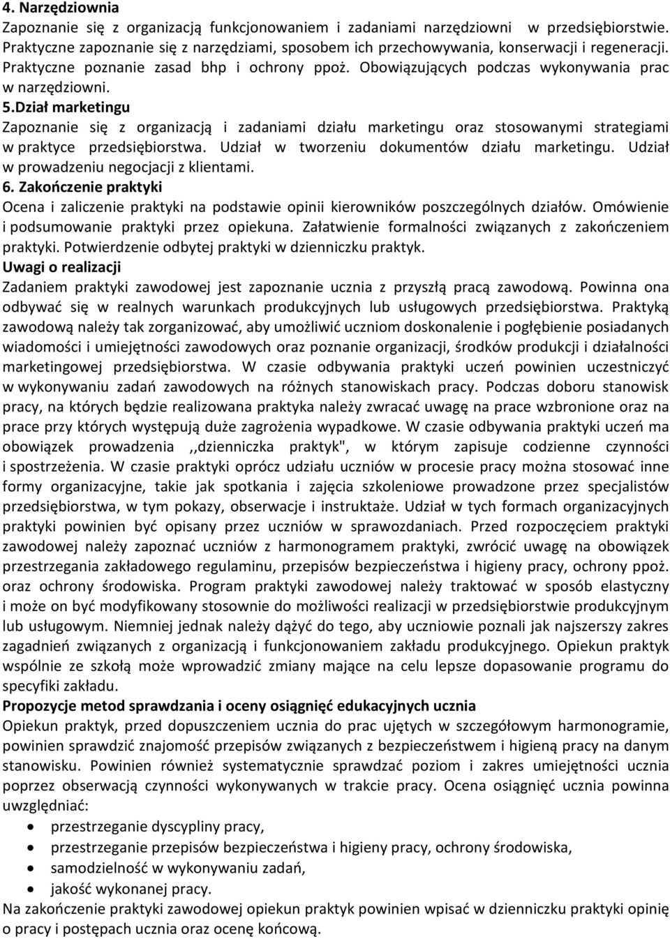 5.Dział marketingu Zapoznanie się z organizacją i zadaniami działu marketingu oraz stosowanymi strategiami w praktyce przedsiębiorstwa. Udział w tworzeniu dokumentów działu marketingu.