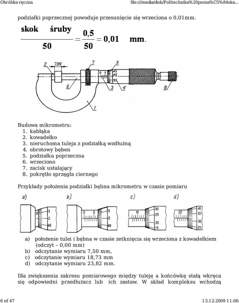 pokrętło sprzęgła ciernego Przykłady położenia podziałki bębna mikrometru w czasie pomiaru a) położenie tulei i bębna w czasie zetknięcia się wrzeciona z kowadełkiem