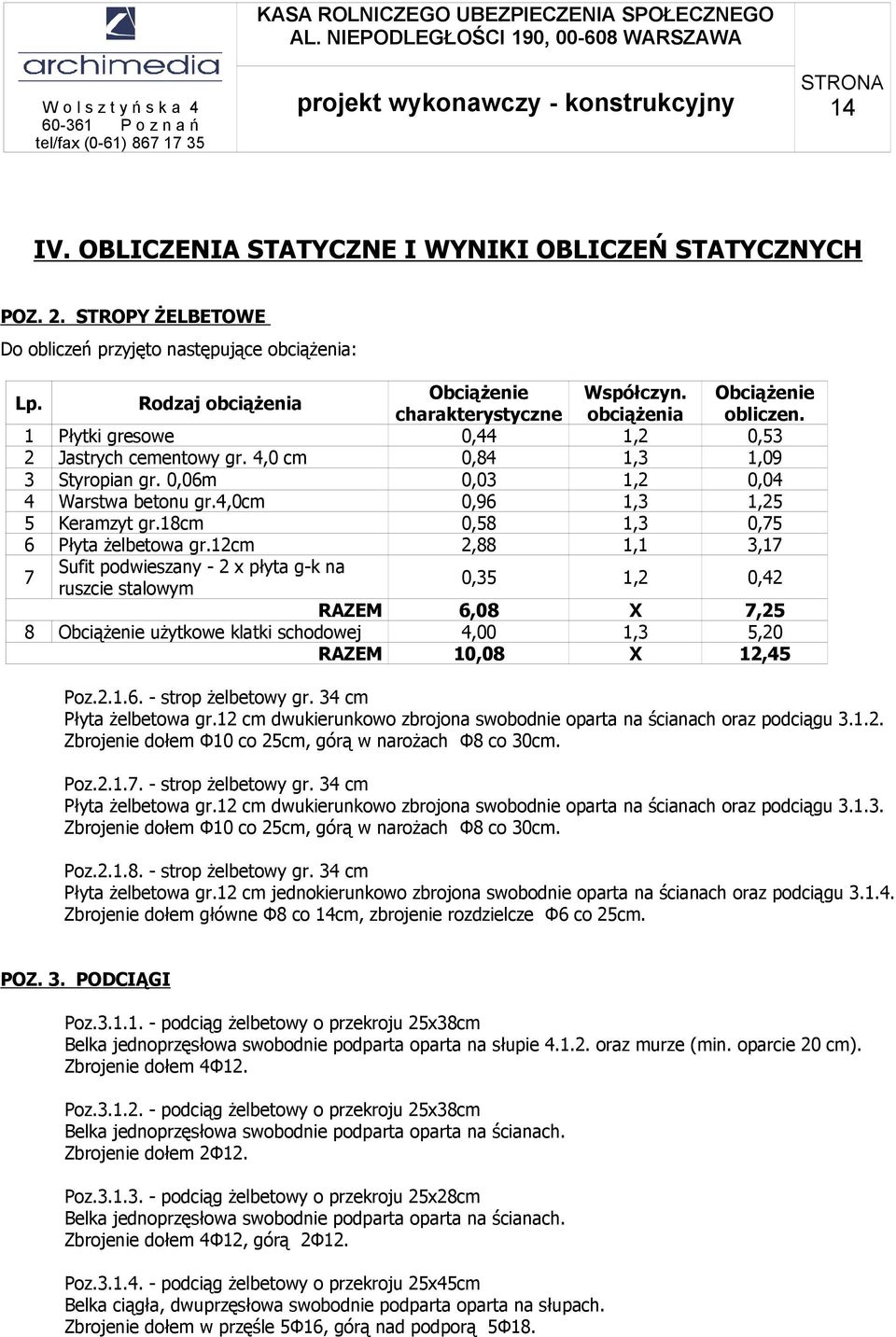 4,0cm 0,96 1,3 1,25 5 Keramzyt gr.18cm 0,58 1,3 0,75 6 Płyta żelbetowa gr.