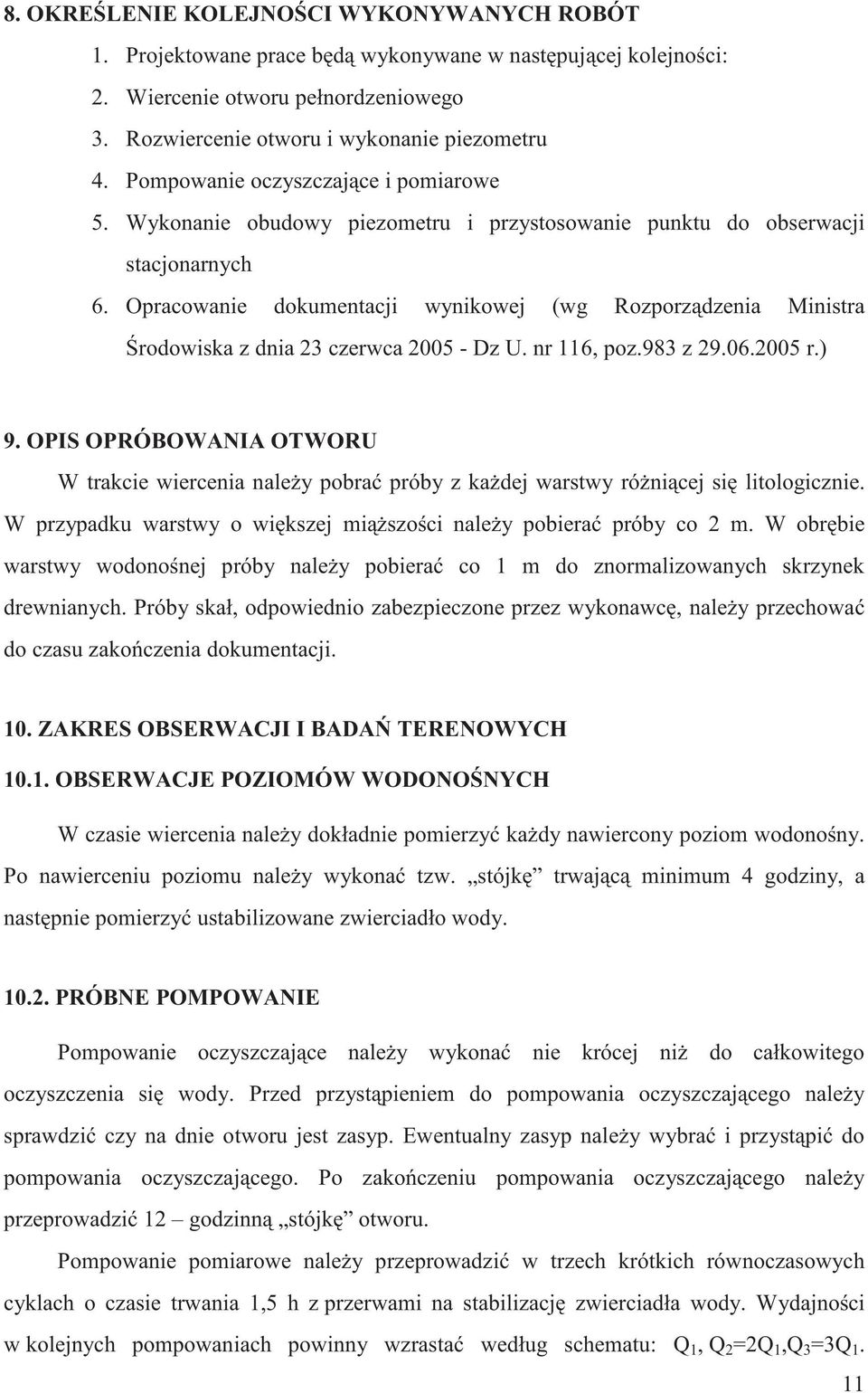 czerwca 2005 - Dz U nr 116, poz983 z 29062005 r) 9 OPIS OPRÓBOWANIA OTWORU W trakcie wiercenia nale y pobra próby z ka dej warstwy ró ni cej si litologicznie W przypadku warstwy o wi kszej mi szo ci