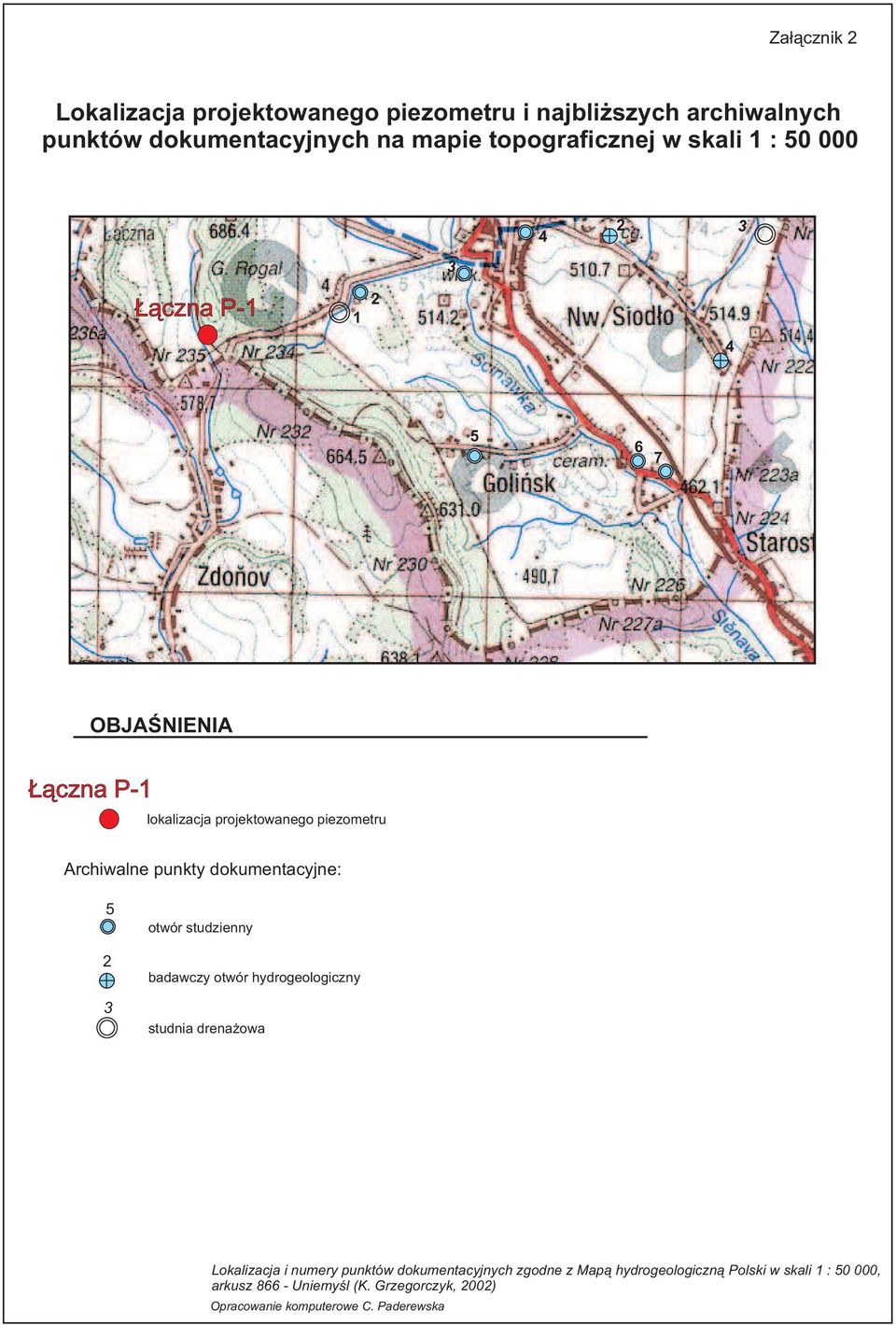 dokumentacyjne: 5 2 3 otwór studzienny badawczy otwór hydrogeologiczny studnia drenażowa Lokalizacja i numery punktów