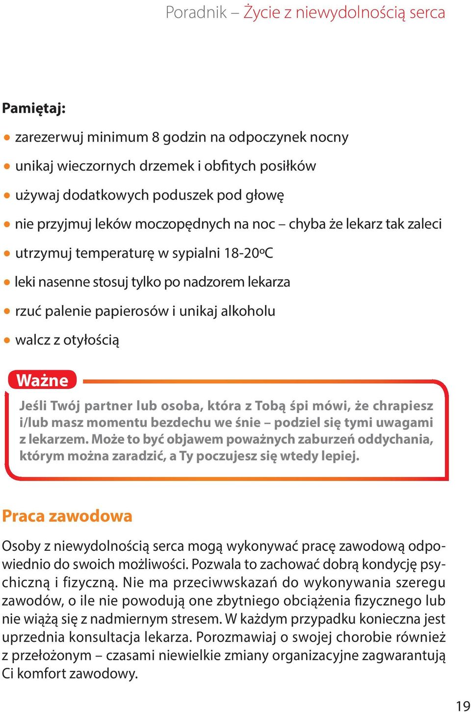 z Tobą śpi mówi, że chrapiesz i/lub masz momentu bezdechu we śnie podziel się tymi uwagami z lekarzem.