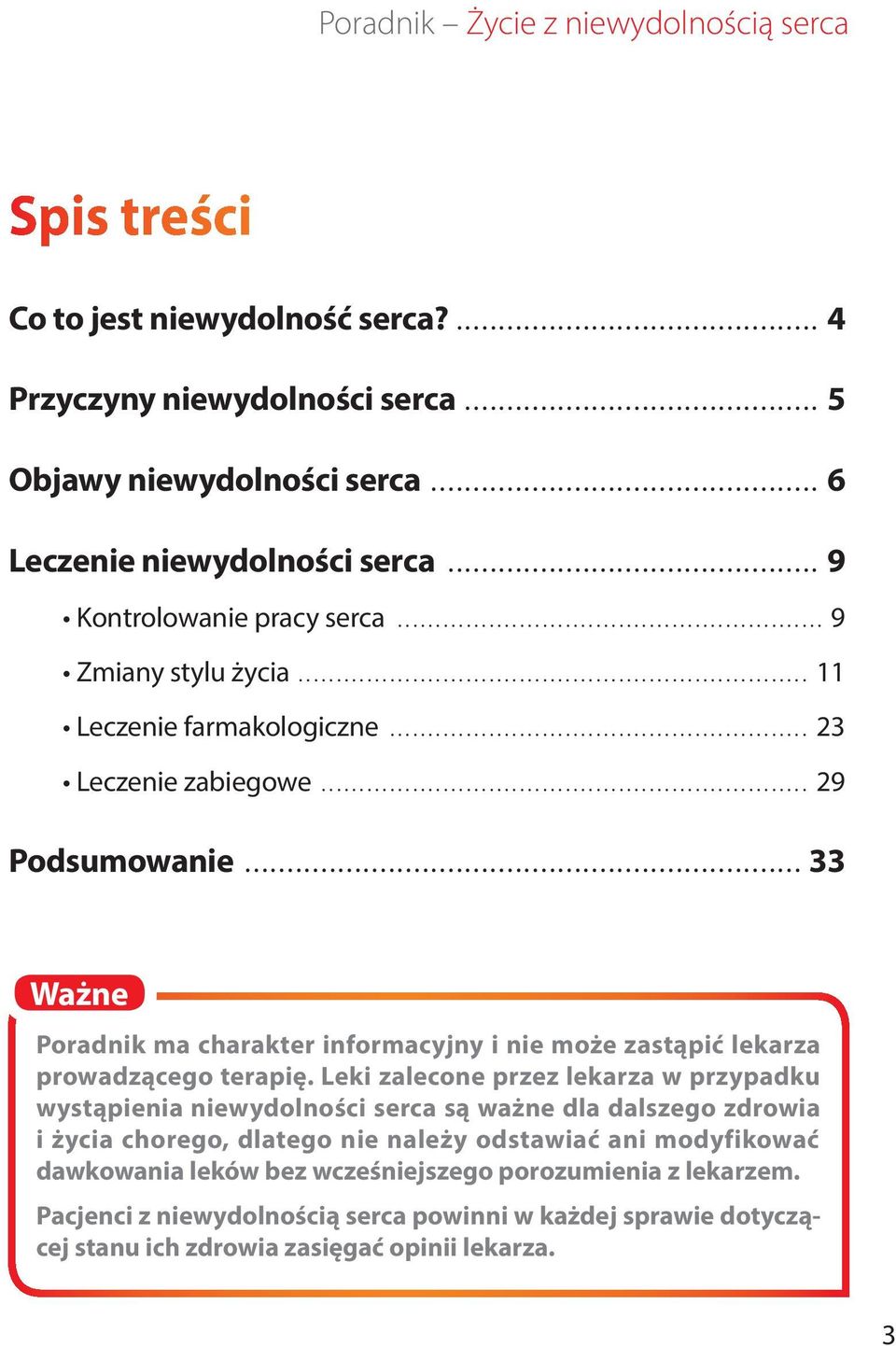 .. 33 Ważne Poradnik ma charakter informacyjny i nie może zastąpić lekarza prowadzącego terapię.