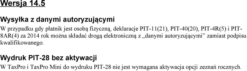 PIT-11(21), PIT-40(20), PIT-4R(5) i PIT- 8AR(4) za 2014 rok można składać drogą