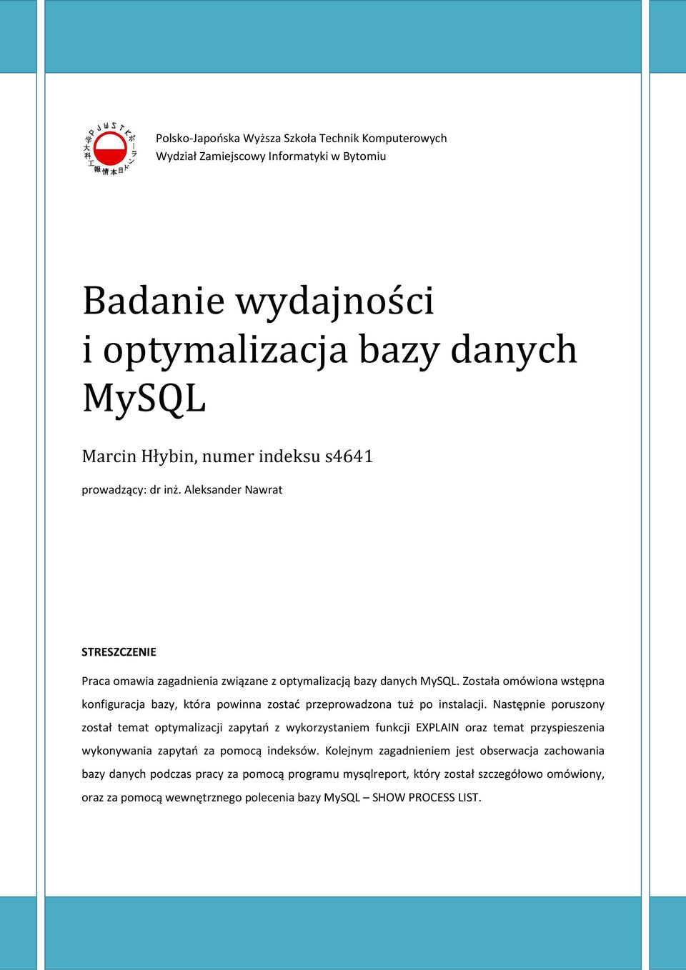 Została omówiona wstępna konfiguracja bazy, która powinna zostać przeprowadzona tuż po instalacji.