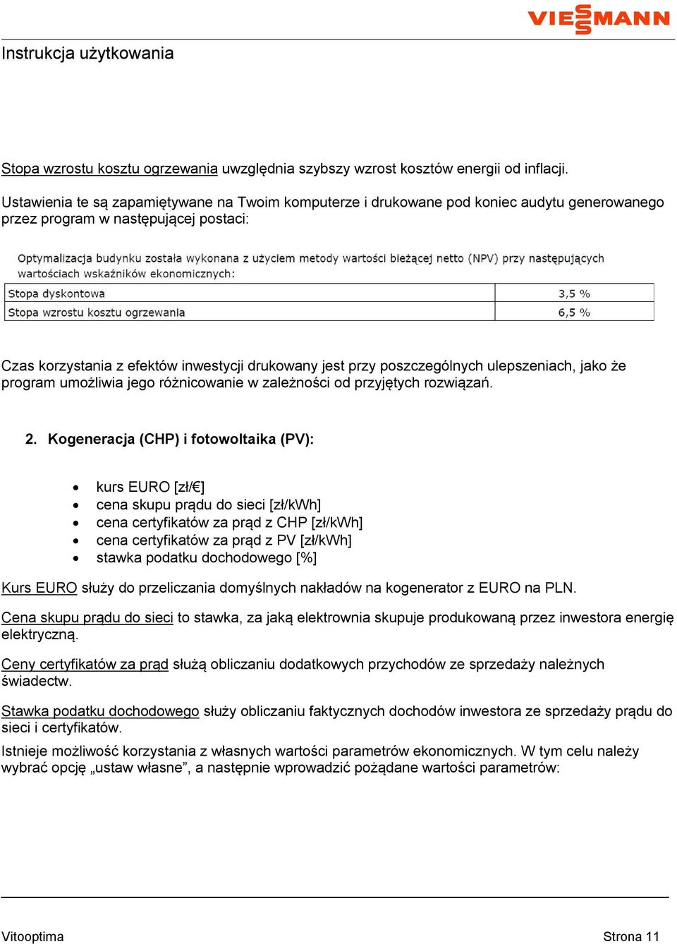 poszczególnych ulepszeniach, jako że program umożliwia jego różnicowanie w zależności od przyjętych rozwiązań. 2.