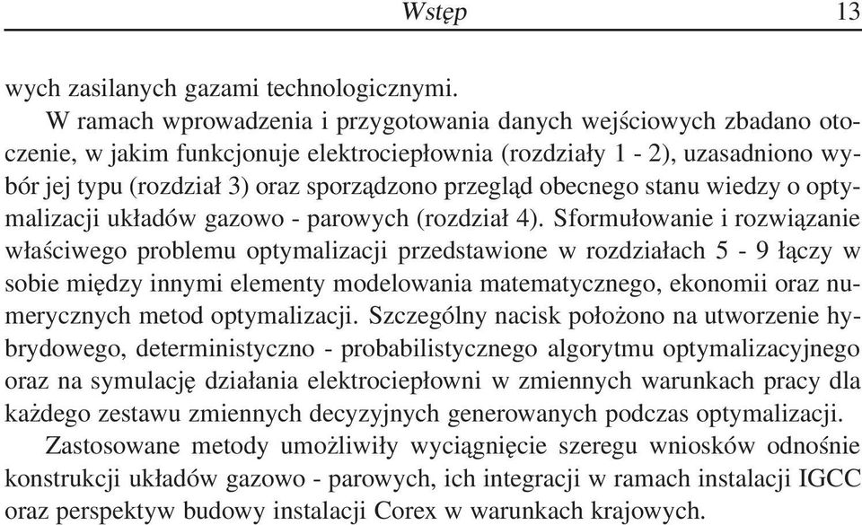 obecnego stanu wiedzy o optymalizacji układów gazowo - parowych (rozdział 4).