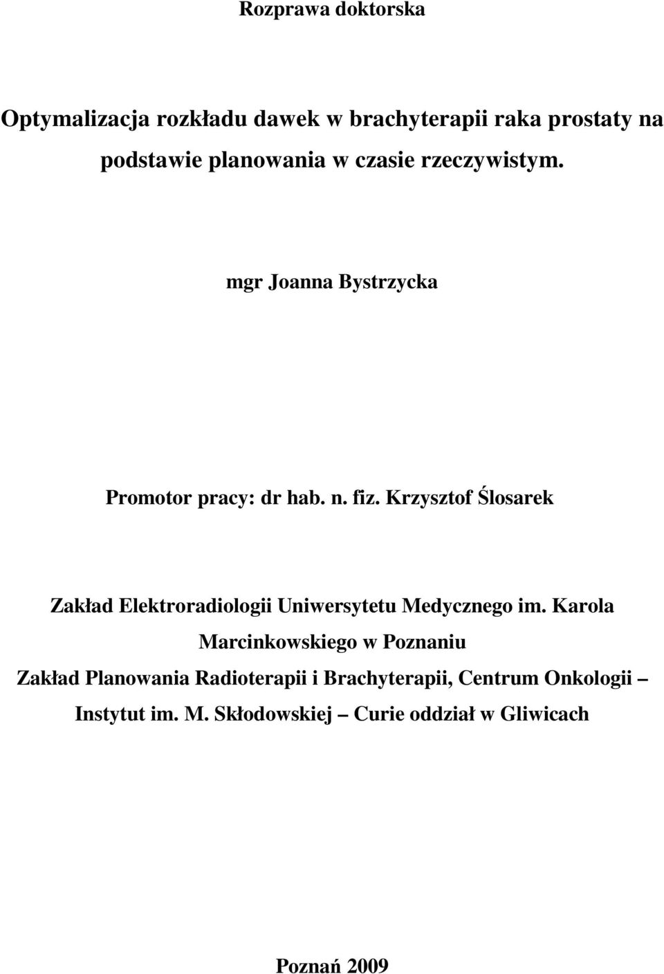 Krzysztof Ślosarek Zakład Elektroradiologii Uniwersytetu Medycznego im.