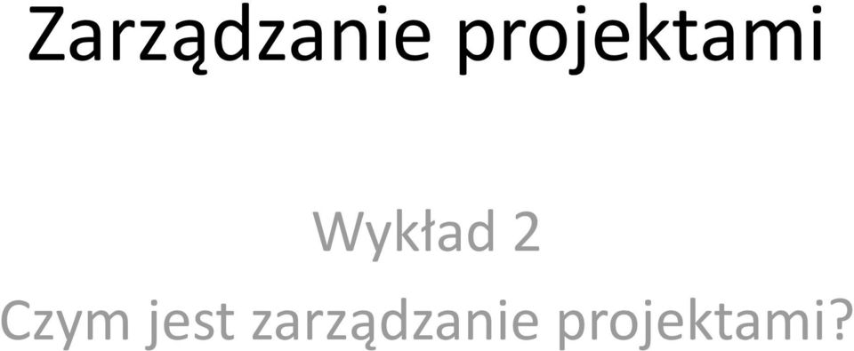 Wykład 2 Czym