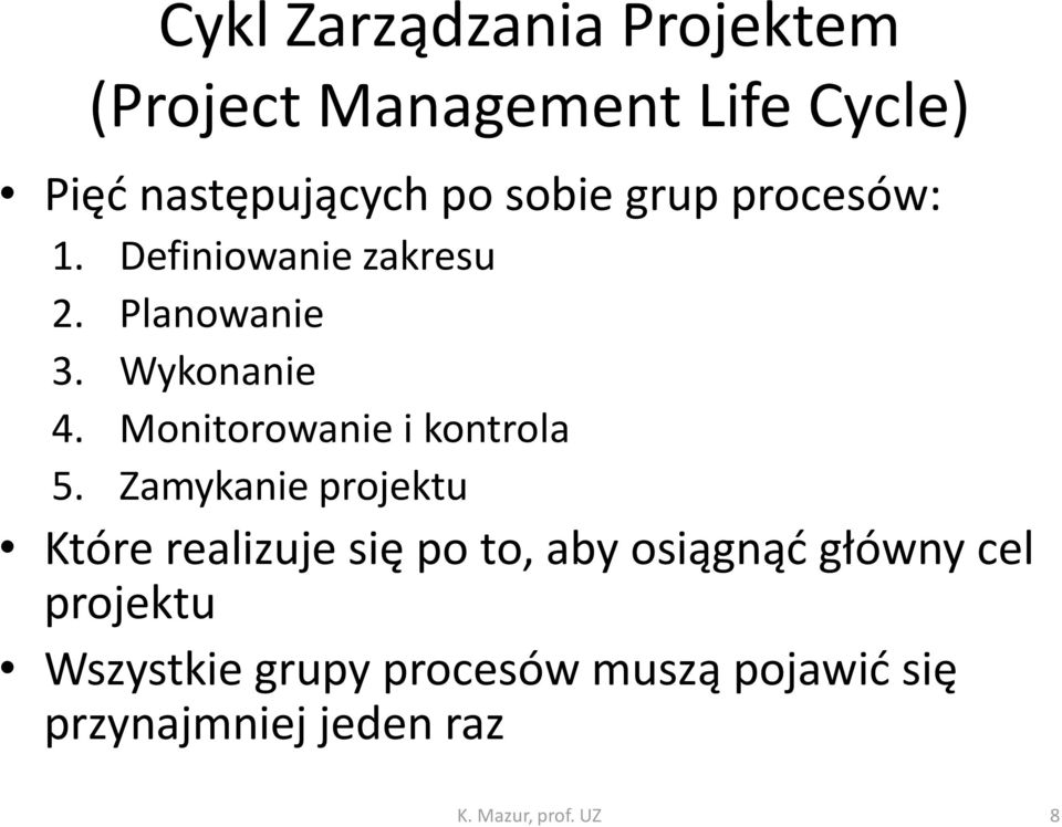 Monitorowanie i kontrola 5.