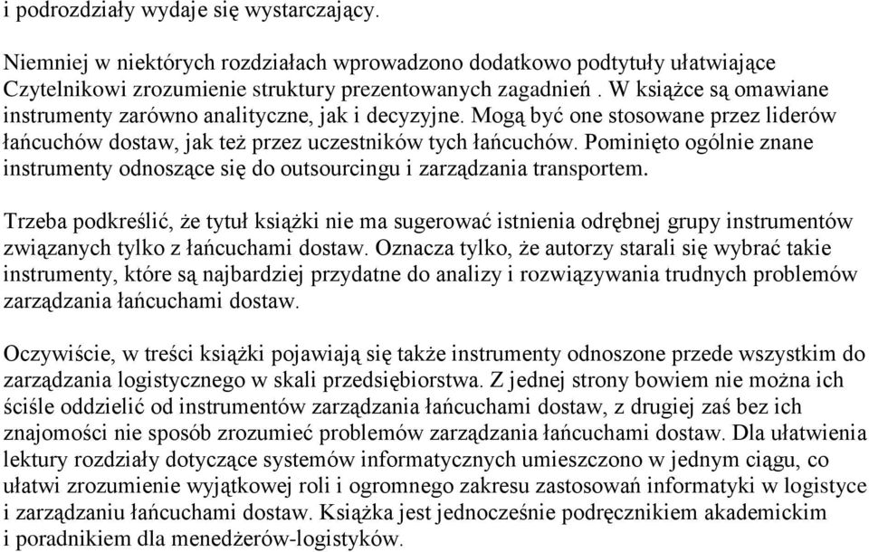 Pominięto ogólnie znane instrumenty odnoszące się do outsourcingu i zarządzania transportem.