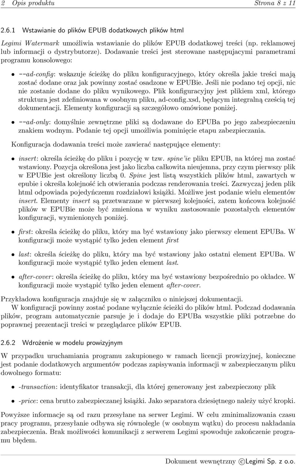 Dodawanie treści jest sterowane następujacymi parametrami programu konsolowego: --ad-config: wskazuje ścieżkę do pliku konfiguracyjnego, który określa jakie treści mają zostać dodane oraz jak powinny