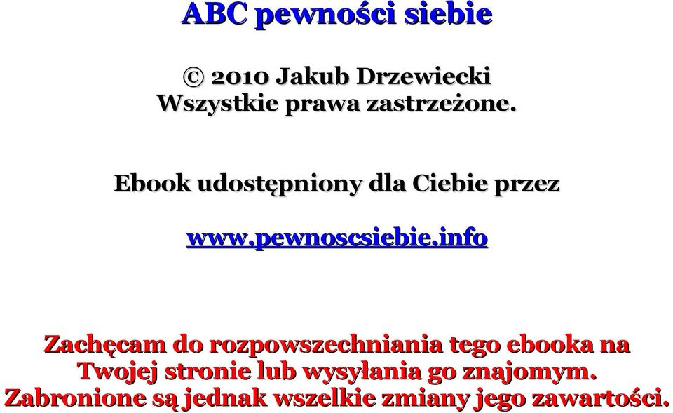 info Zachęcam do rozpowszechniania tego ebooka na Twojej stronie