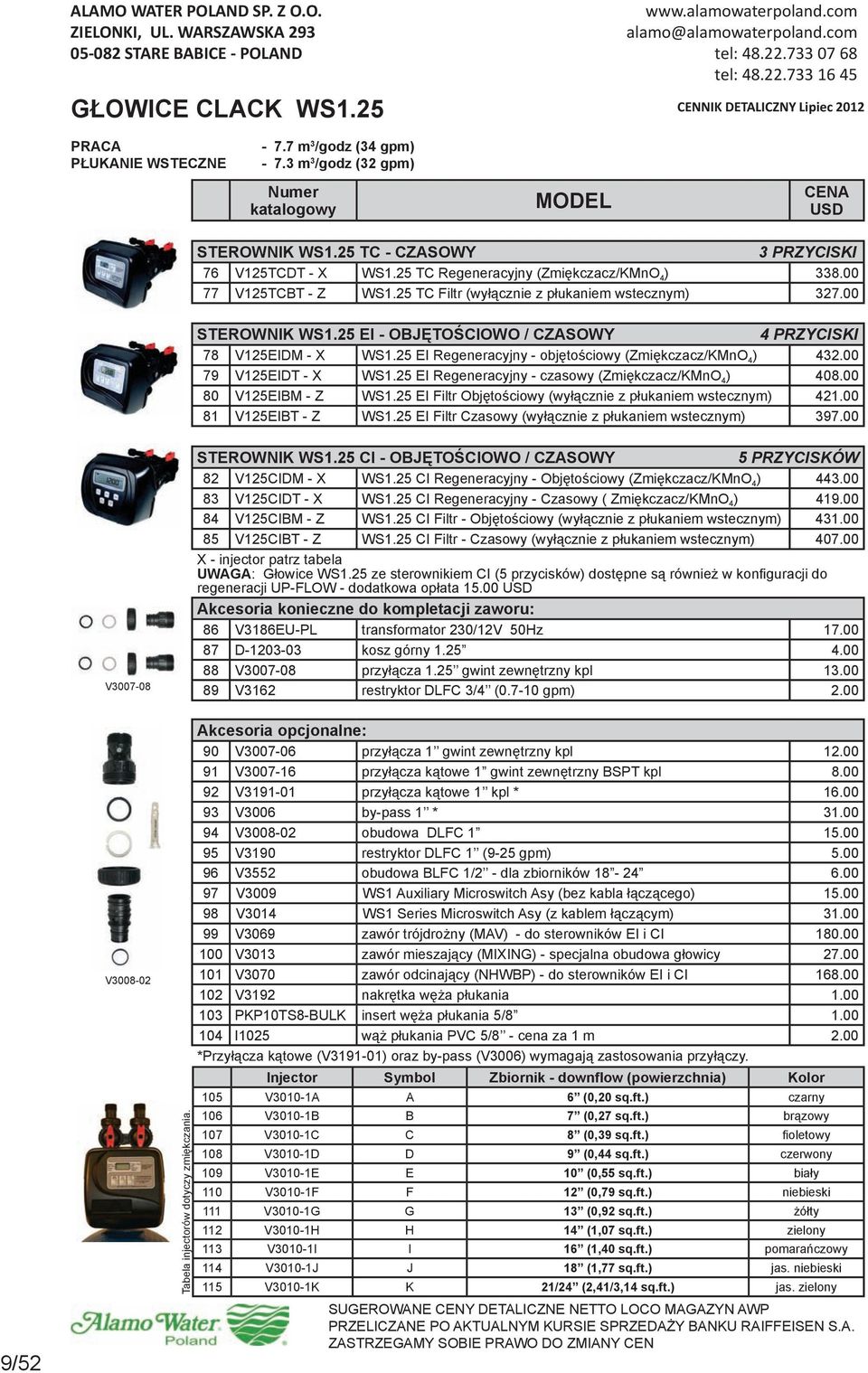 25 EI Regeneracyjny - objętościowy (Zmiękczacz/KMnO 4 ) 432.00 79 V125EIDT - X WS1.25 EI Regeneracyjny - czasowy (Zmiękczacz/KMnO 4 ) 408.00 80 V125EIBM - Z WS1.