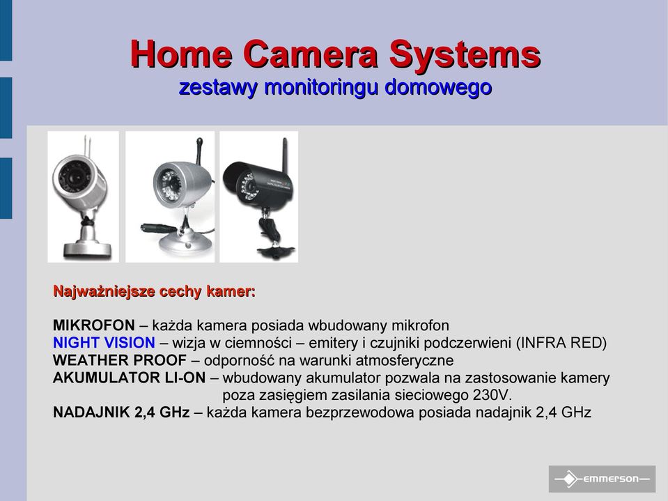 PROOF odporność na warunki atmosferyczne AKUMULATOR LI-ON wbudowany akumulator pozwala na zastosowanie