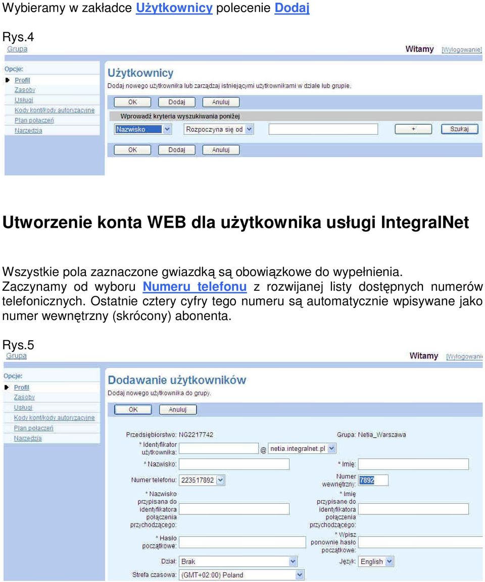 są obowiązkowe do wypełnienia.