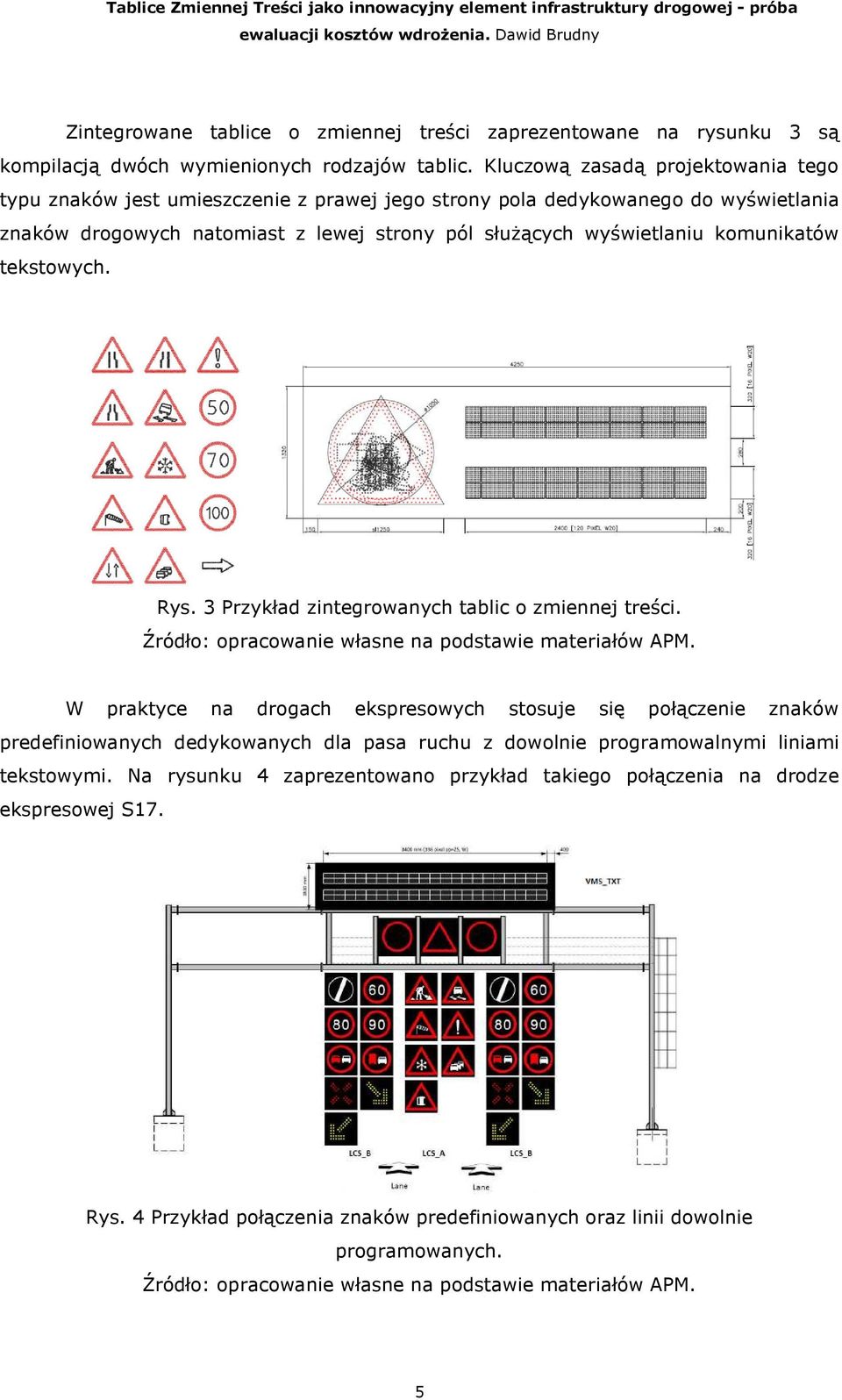 komunikatów tekstowych. Rys. 3 Przykład zintegrowanych tablic o zmiennej treści. Źródło: opracowanie własne na podstawie materiałów APM.