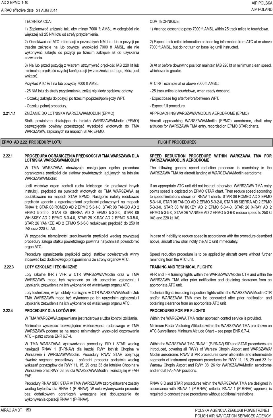 2) Oczekiwać od ATC informacji o pozostałych NM lotu lub o pozycji po trzecim zakręcie na lub powyżej wysokości 7000 ft AMSL, ale nie 2) Expect track miles information or base leg information from