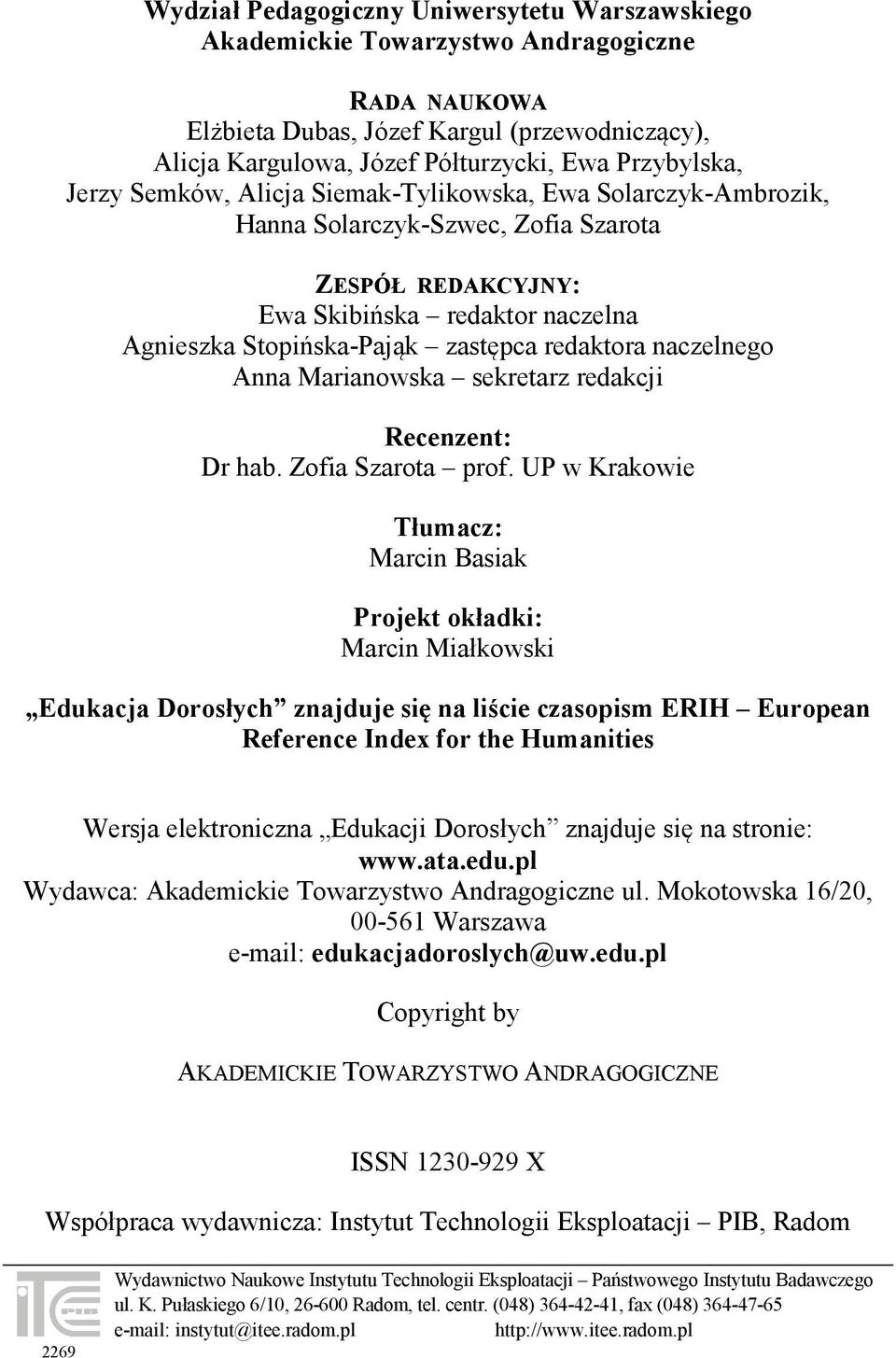 Stopińska-Pająk zastępca redaktora naczelnego Anna Marianowska sekretarz redakcji Recenzent: Dr hab. Zofia Szarota prof.