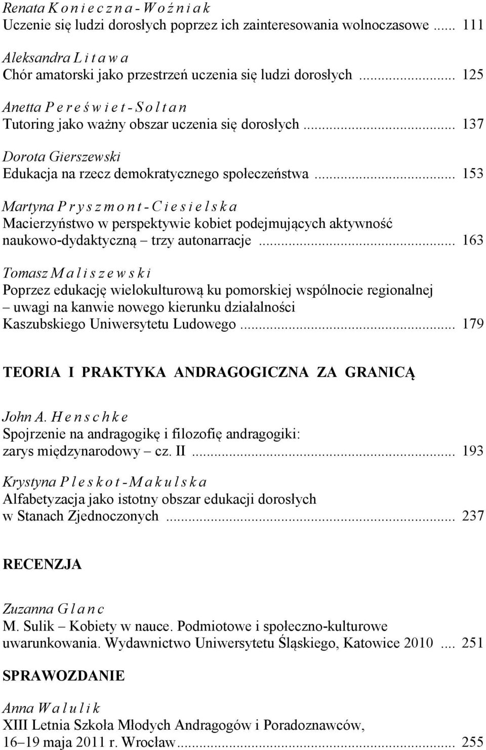 .. 137 Dorota Gierszewski Edukacja na rzecz demokratycznego społeczeństwa.