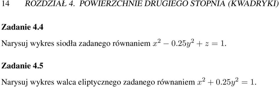 4 Narysuj wykres siodła zadanego równaniem x 2 0.