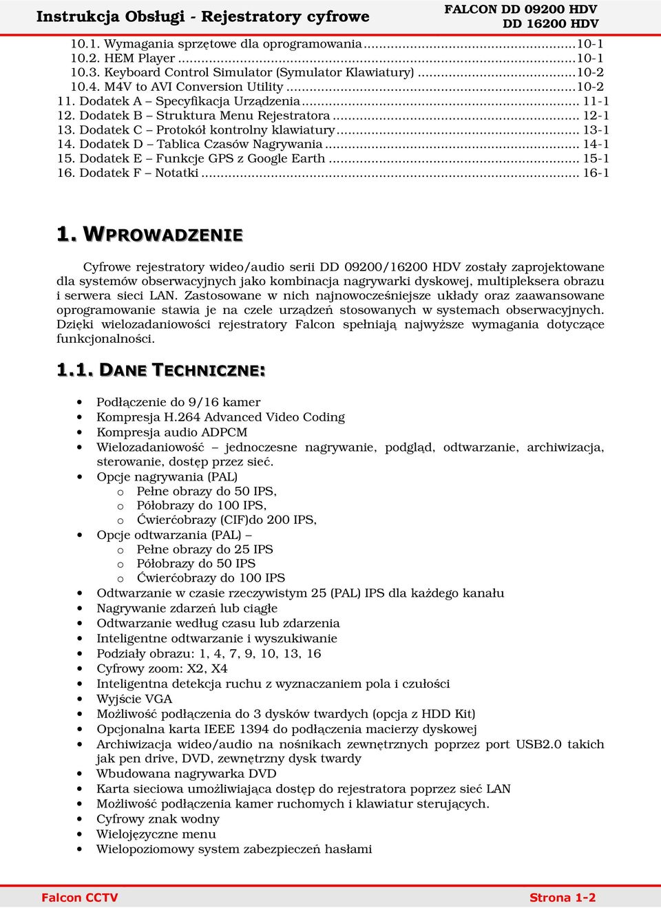 Dodatek E Funkcje GPS z Google Earth... 15-1 16. Dodatek F Notatki... 16-1 1.