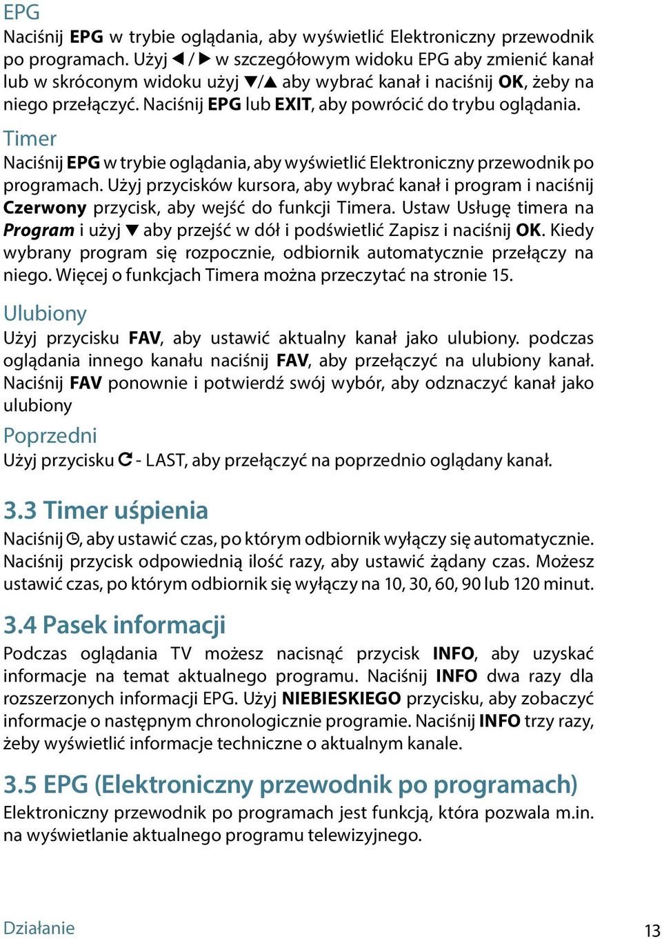 Timer Naciśnij EPG w trybie oglądania, aby wyświetlić Elektroniczny przewodnik po programach.