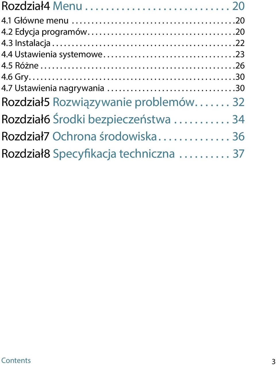 7 Ustawienia nagrywania.... 30 Rozdział5 Rozwiązywanie problemów.