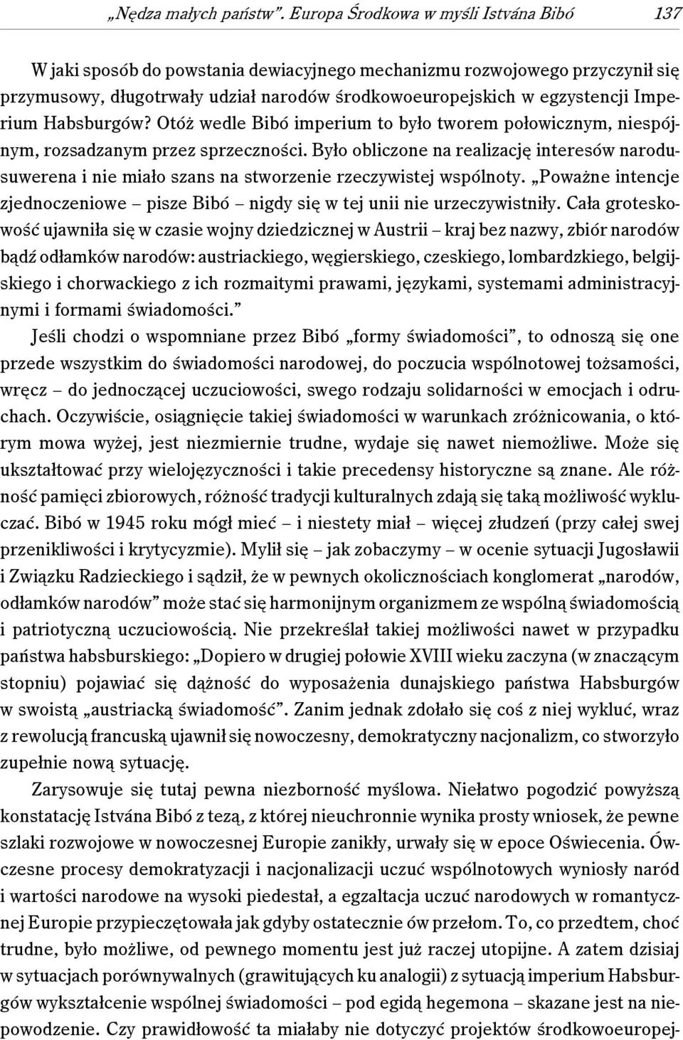 Imperium Habsburgów? Otóż wedle Bibó imperium to było tworem połowicznym, niespójnym, rozsadzanym przez sprzeczności.