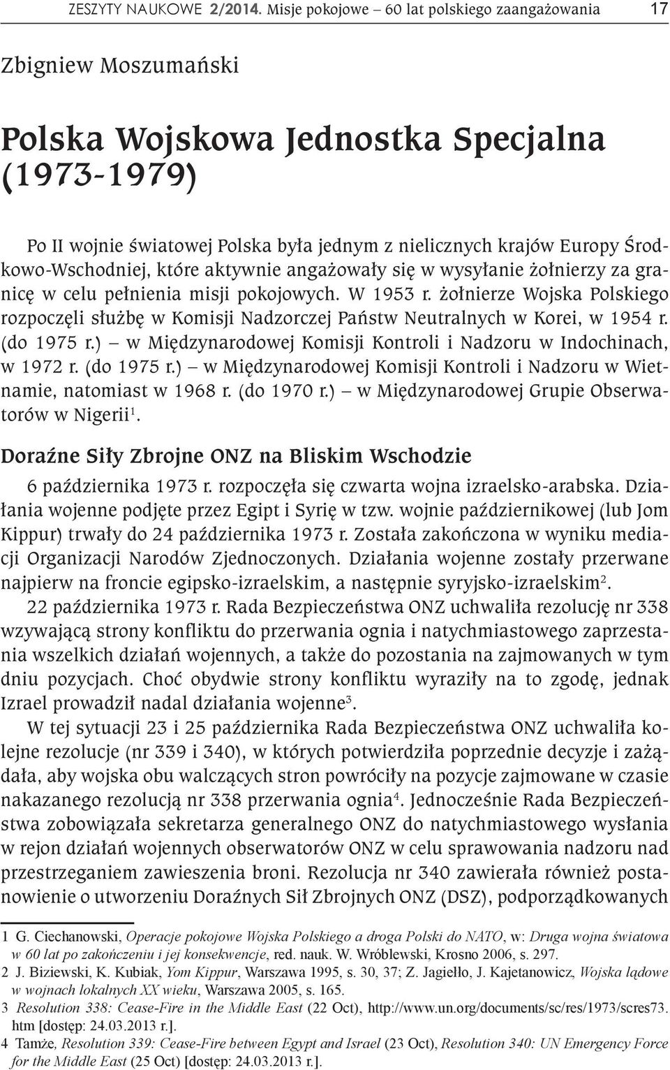 Środkowo-Wschodniej, które aktywnie angażowały się w wysyłanie żołnierzy za granicę w celu pełnienia misji pokojowych. W 1953 r.