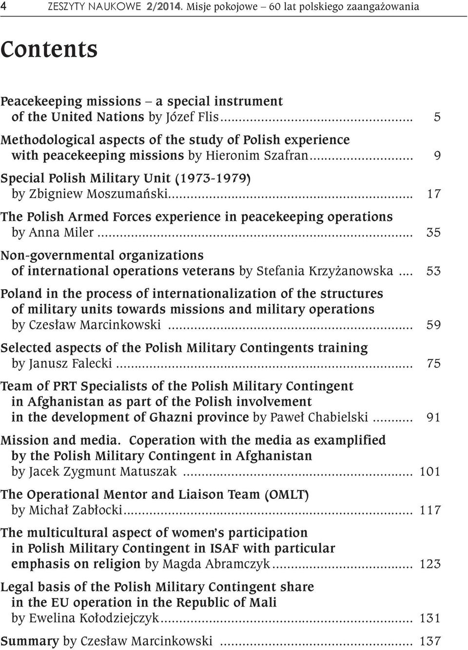 .. 17 The Polish Armed Forces experience in peacekeeping operations by Anna Miler... 35 Non-governmental organizations of international operations veterans by Stefania Krzyżanowska.